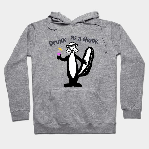 Drunk as a skunk Hoodie by Fantasticallyfreaky